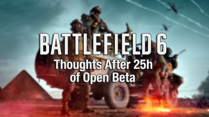 Battlefield 6 Beta - Impressions After 25 Hours of Gameplay