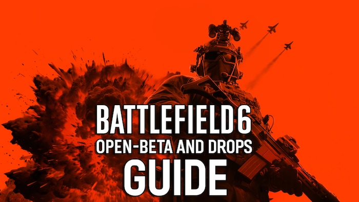 Battlefield 6 Guide - Pre-Load, Open-Beta, Early Access and Twitch Drops