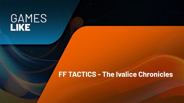 Games Like FINAL FANTASY TACTICS - The Ivalice Chronicles