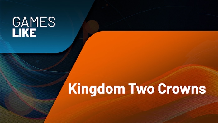 Games Like Kingdom Two Crowns