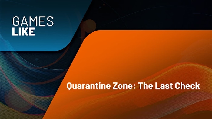 Games Like Quarantine Zone The Last Check