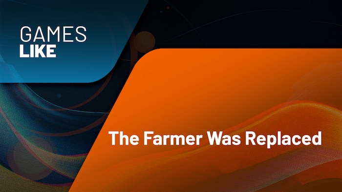 Games Like The Farmer Was Replaced